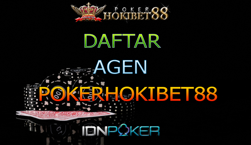 DAFTAR AGEN POKERHOKIBET88 TERPERCAYA